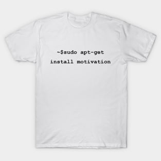 sudo apt-get install motivation T-Shirt